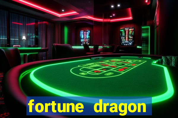 fortune dragon dinheiro infinito